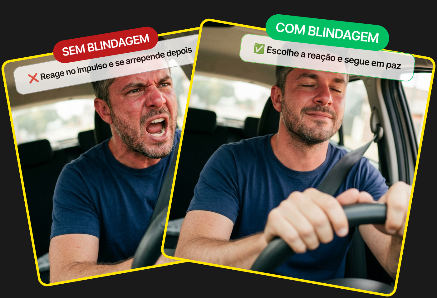 Antes x depois — reagindo no impulso vs com a blindagem