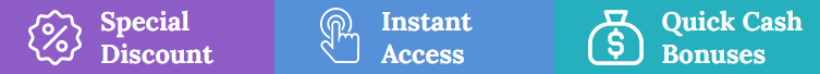 Special Discount | Instant Access | Quick Cash Bonuses
